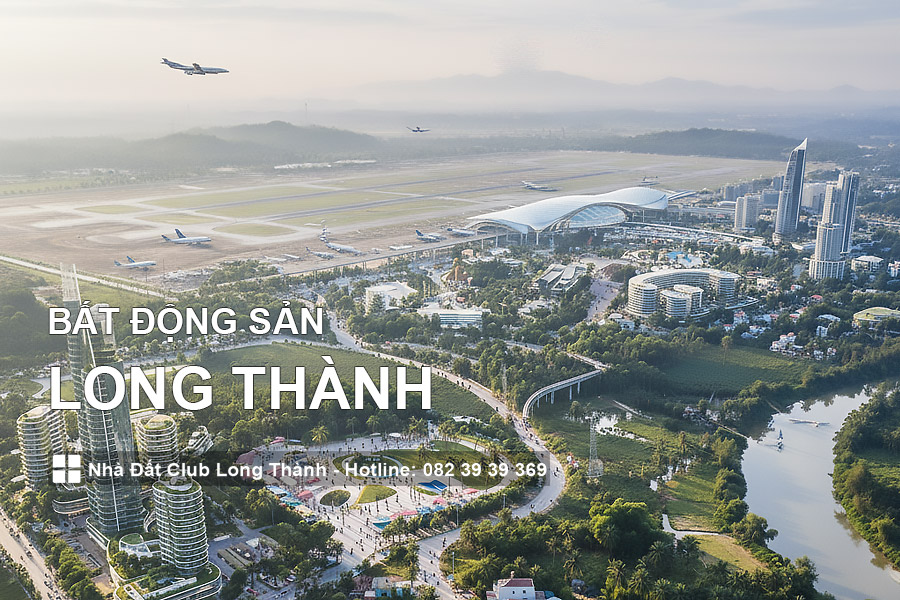 Bất động sản Long Thành 2025 - 2030